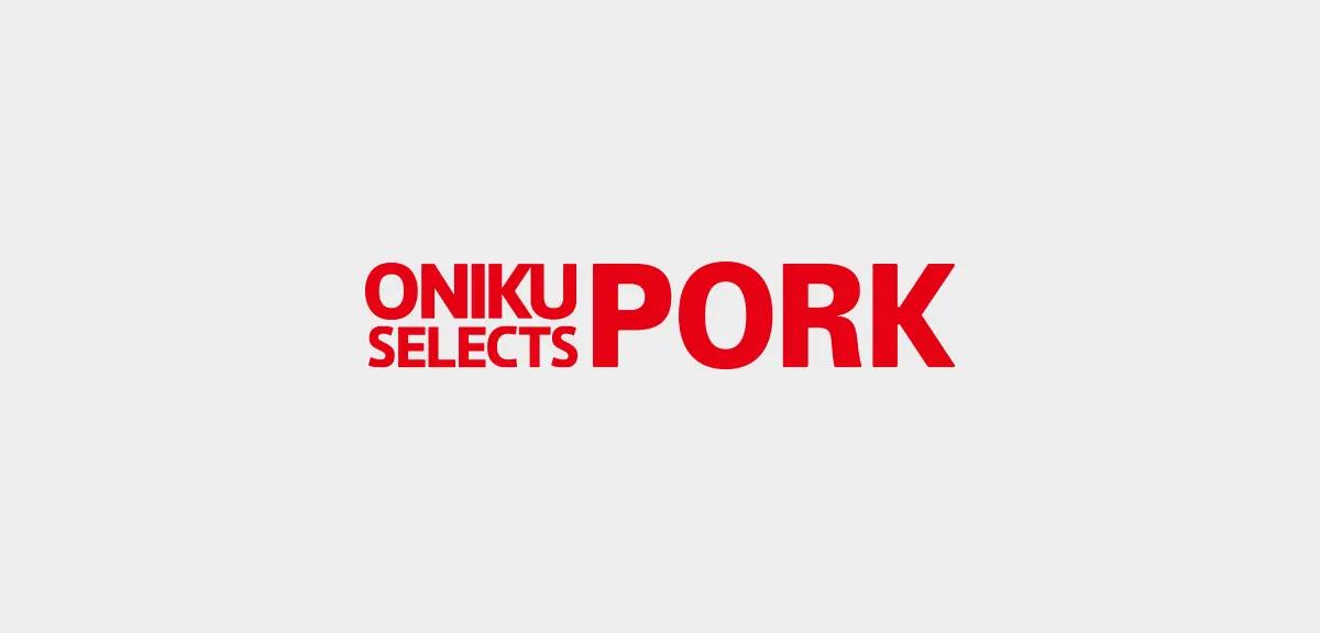 ONIKU SELECTS PORK